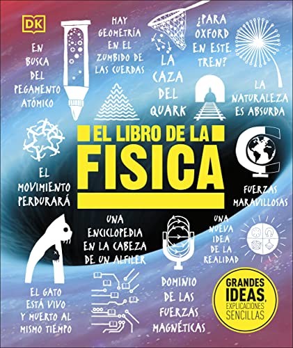 El libro de la física (The Physics Book): Grandes ideas, explicaciones sencillas/ Big Ideas Simply Explained (DK Big Ideas)